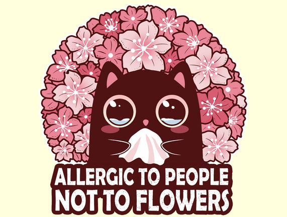 Allergic To People Not To Flowers