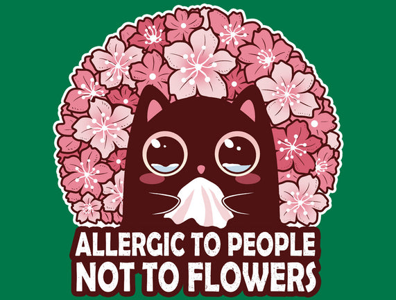 Allergic To People Not To Flowers