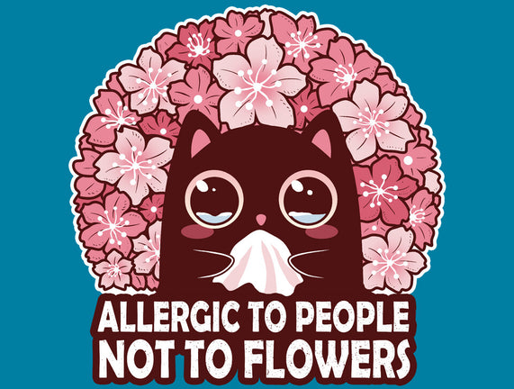 Allergic To People Not To Flowers