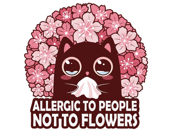 Allergic To People Not To Flowers