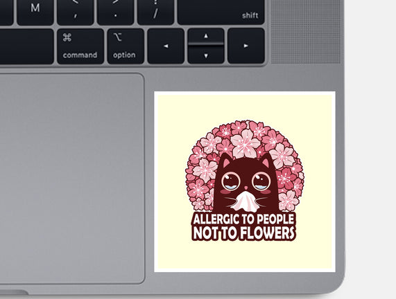 Allergic To People Not To Flowers