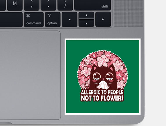 Allergic To People Not To Flowers