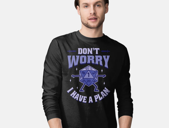 Don't Worry I Have A Plan