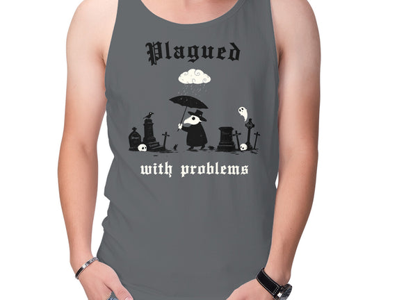 Plagued With Problems
