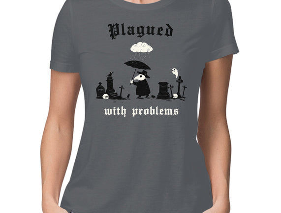 Plagued With Problems