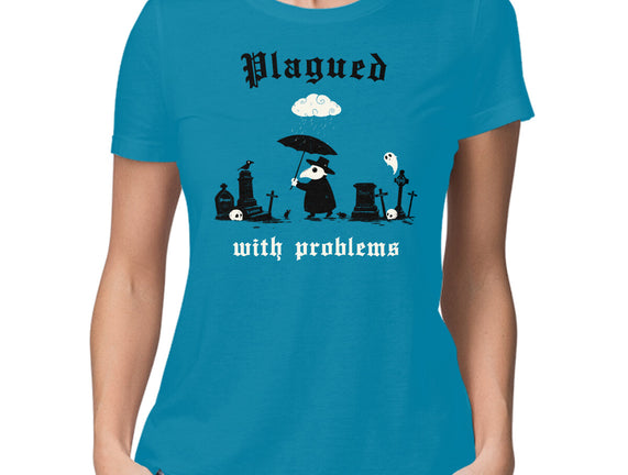 Plagued With Problems