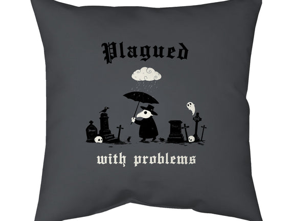 Plagued With Problems