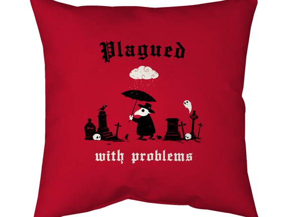 Plagued With Problems
