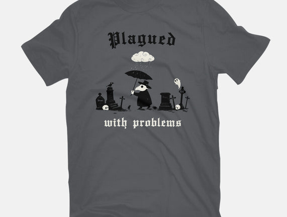 Plagued With Problems