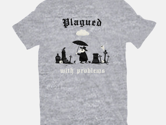 Plagued With Problems