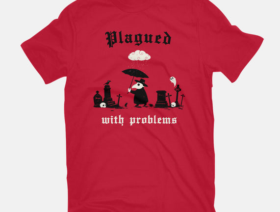 Plagued With Problems