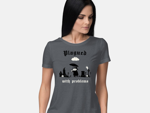 Plagued With Problems