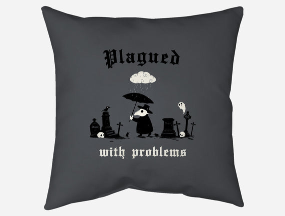 Plagued With Problems