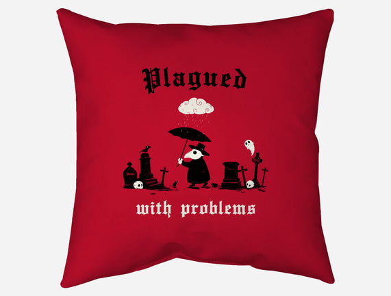 Plagued With Problems