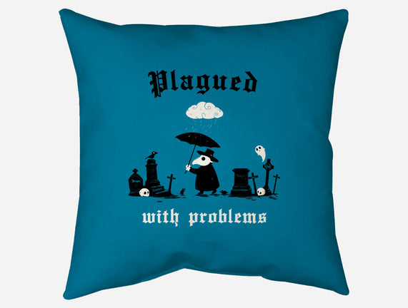 Plagued With Problems
