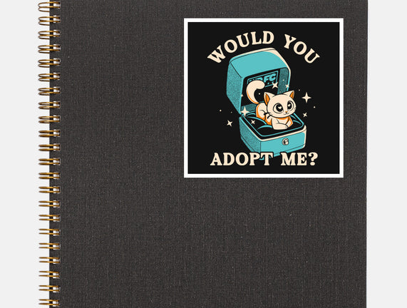 Wold You Adopt Me