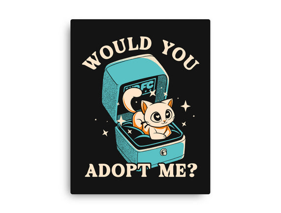 Wold You Adopt Me