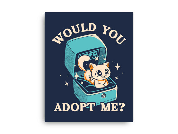 Wold You Adopt Me