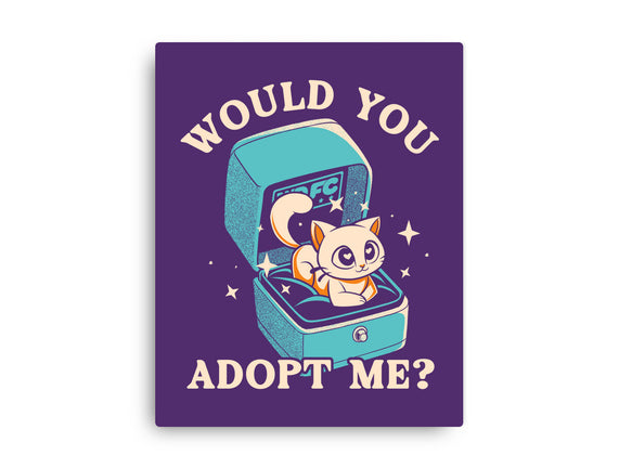 Wold You Adopt Me