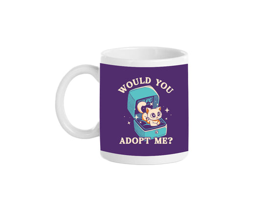 Wold You Adopt Me