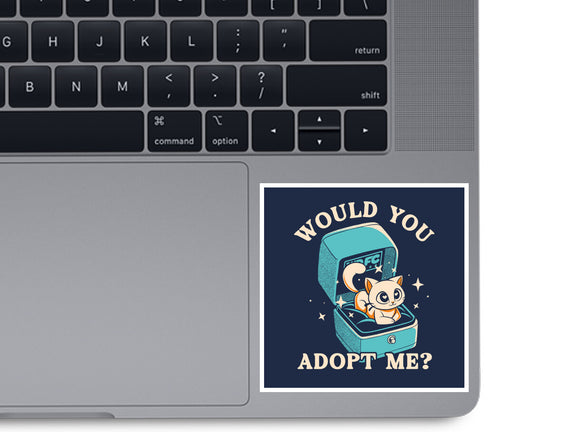 Wold You Adopt Me