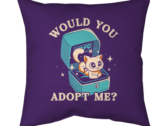 Wold You Adopt Me