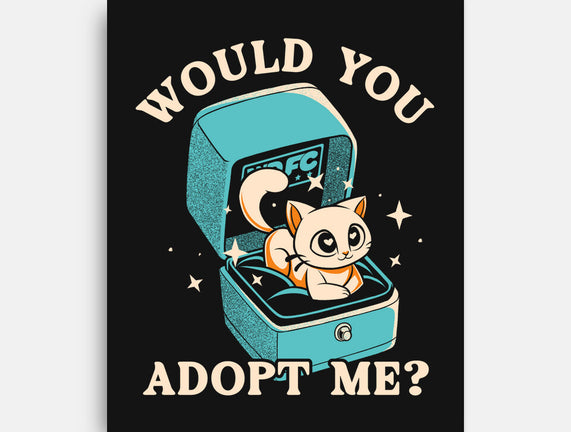 Wold You Adopt Me