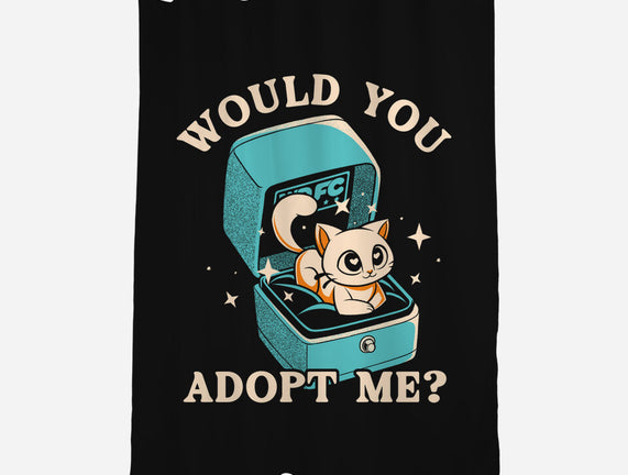 Wold You Adopt Me