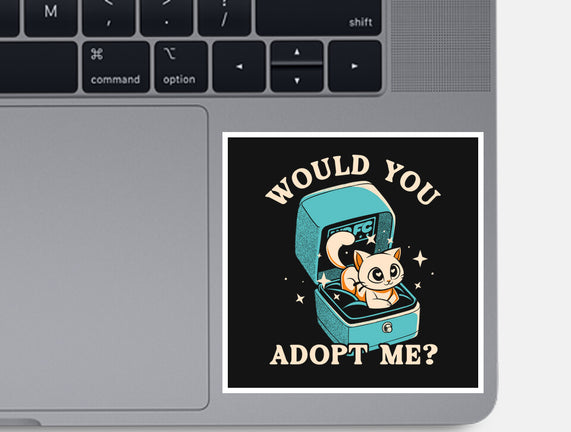 Wold You Adopt Me