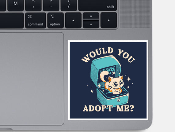 Wold You Adopt Me