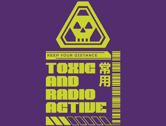Toxic And Radioactive