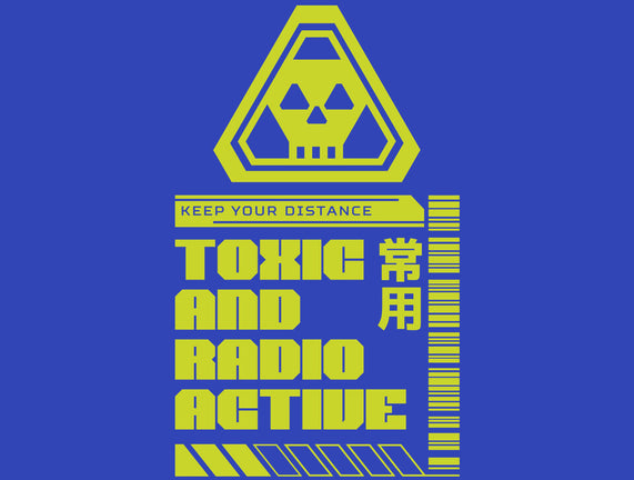 Toxic And Radioactive