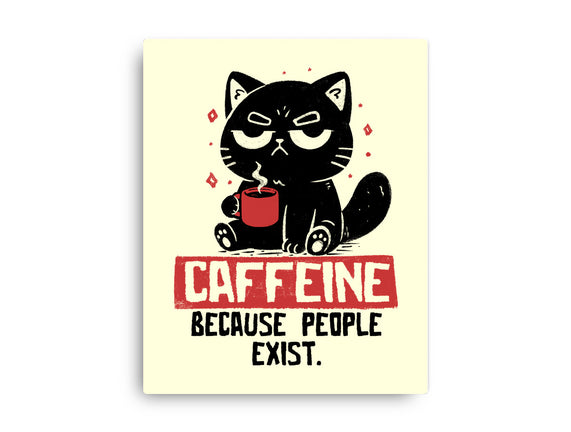Caffeine Because People Exist