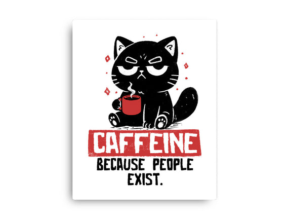 Caffeine Because People Exist