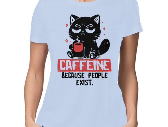 Caffeine Because People Exist