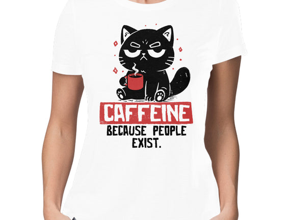 Caffeine Because People Exist
