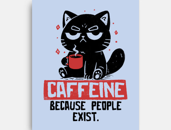 Caffeine Because People Exist