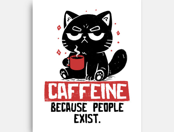 Caffeine Because People Exist
