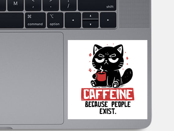 Caffeine Because People Exist