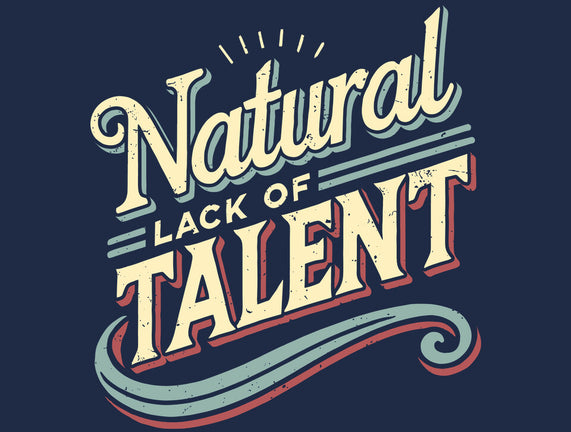 Natural Lack Of Talent
