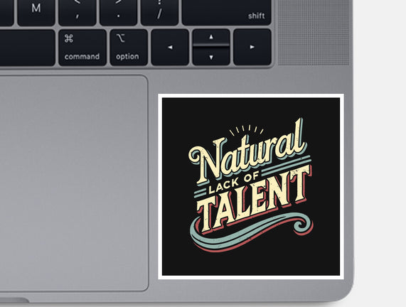 Natural Lack Of Talent