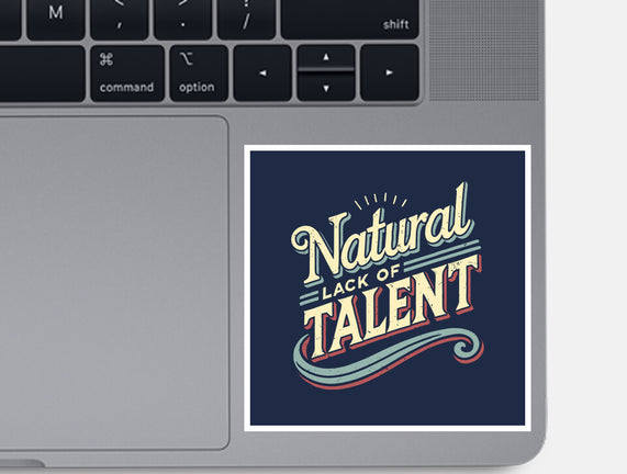 Natural Lack Of Talent