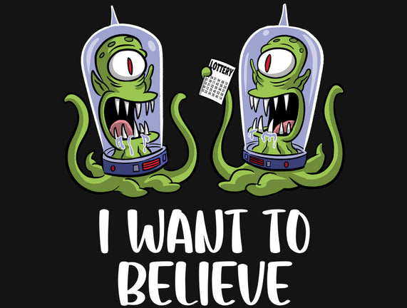 I Want To Believe In The Lottery