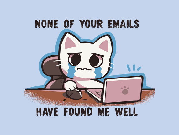 They Have Not Found Me Well