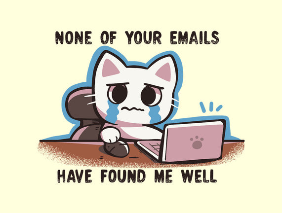 They Have Not Found Me Well