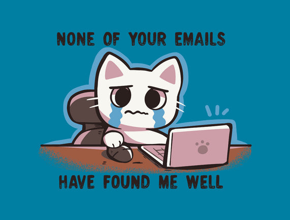 They Have Not Found Me Well