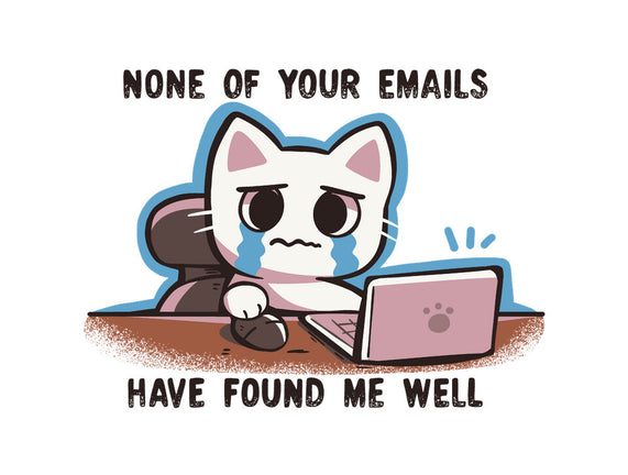 They Have Not Found Me Well