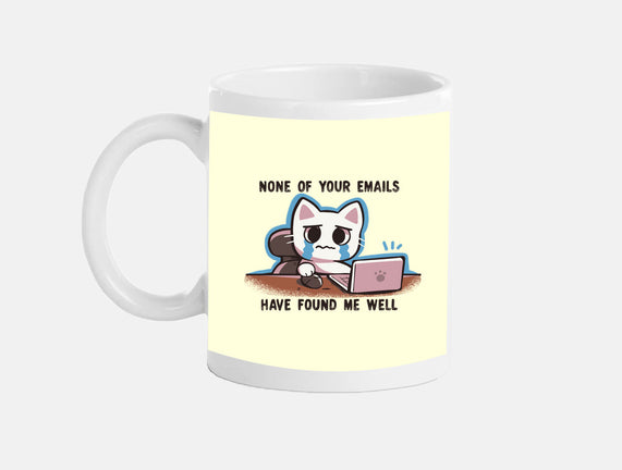 They Have Not Found Me Well
