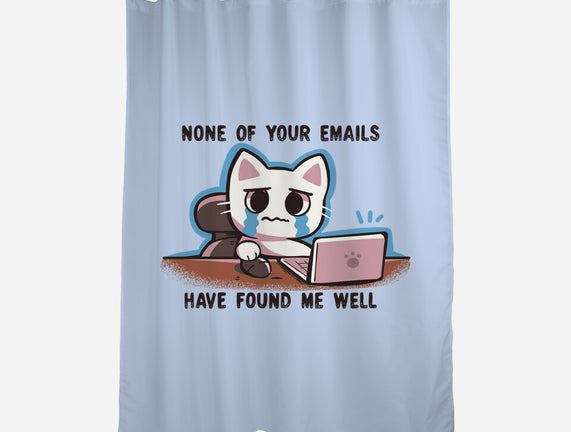 They Have Not Found Me Well