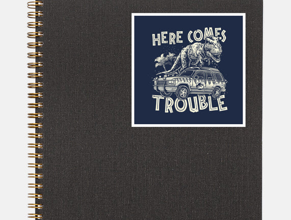 Here Comes Trouble